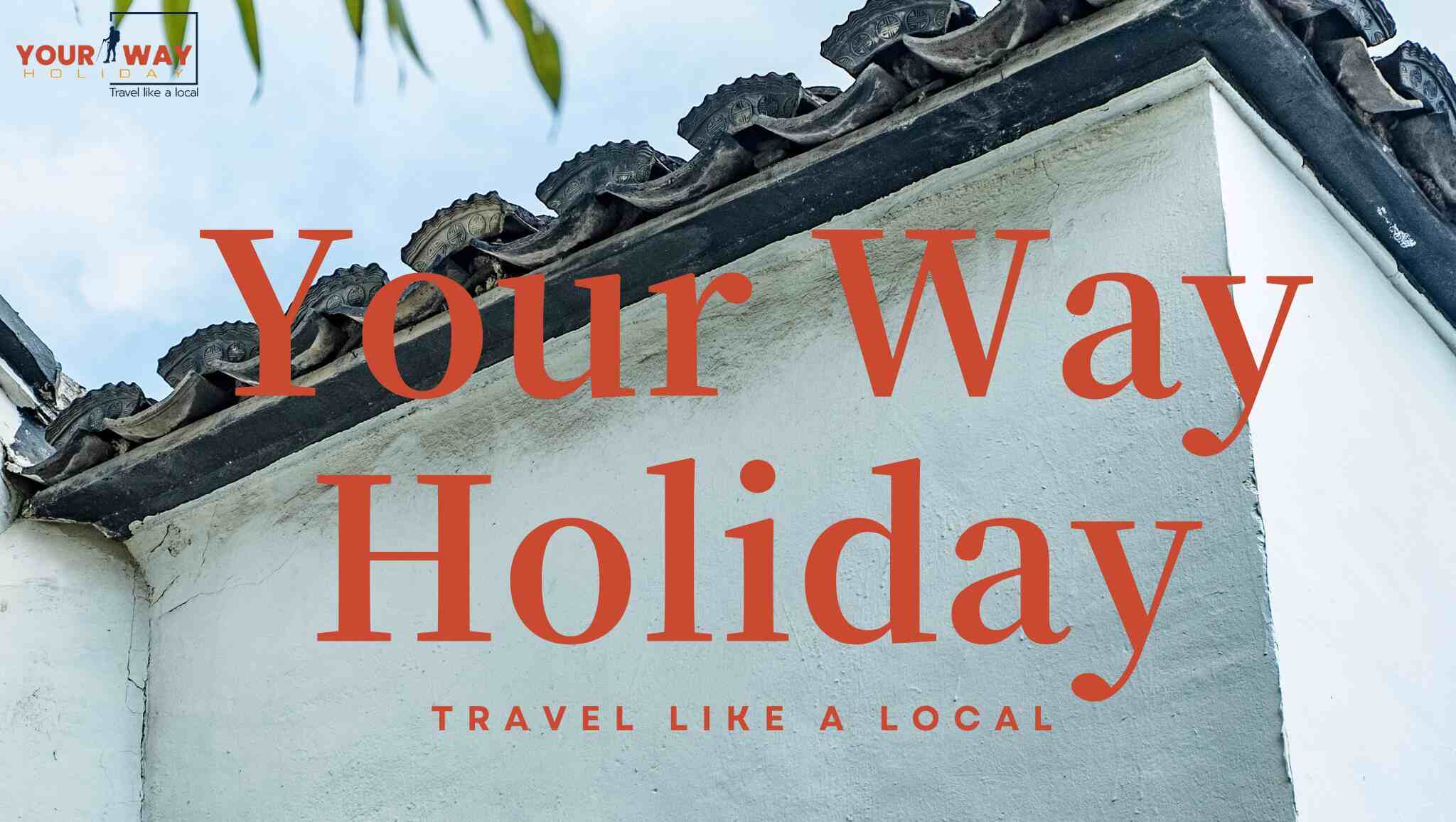 Your Way Holiday in Suzhou